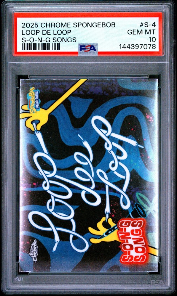 2025 TOPPS CHROME SPONGEBOB 25TH ANNIVERSARY S-O-N-G SONGS LOOP DE LOOP PSA 10