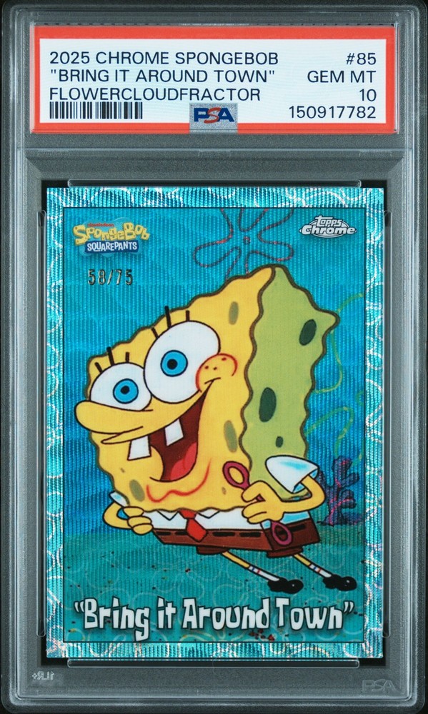 2025 TOPPS CHROME SPONGEBOB FLOWERCLOUDFRACTOR BRING IT AROUND TOWN /75 PSA 10