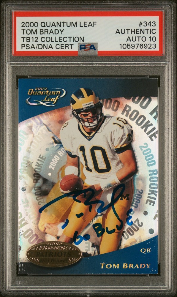 2000 QUANTUM LEAF #343 TOM BRADY RC PSA AUTHENTIC AUTO 10 INSCRIBED "GO BLUE"