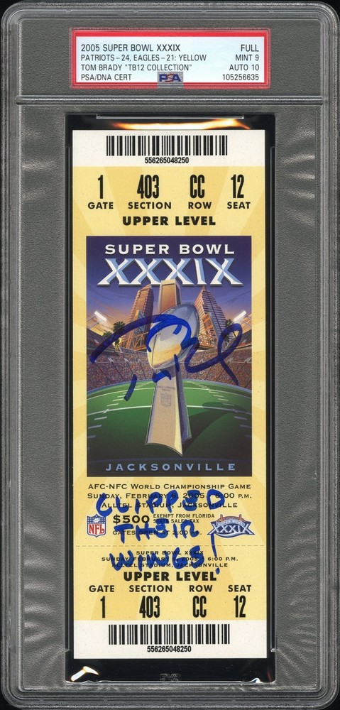 2005 TOM BRADY SUPER BOWL XXXIX PATRIOTS-24, EAGLES-21 PSA 9 AUTO 10 TICKET