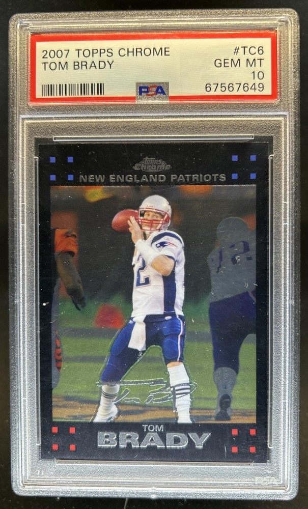 2007 Topps Chrome Tom Brady #TC6 Patriots PSA 10 GEM MINT