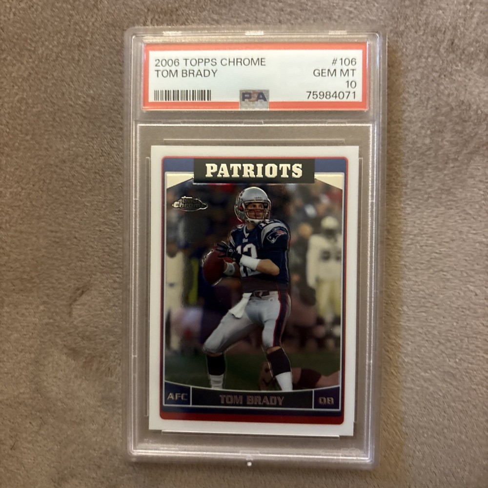 2006 Topps Chrome 106 Tom Brady PSA 10 Gem Mint Patriots Graded Perfect Card