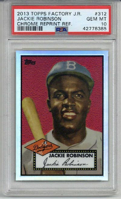2013 TOPPS FACTORY CHROME REPRINT REFRACTOR #312 JACKIE ROBINSON CARD PSA 10