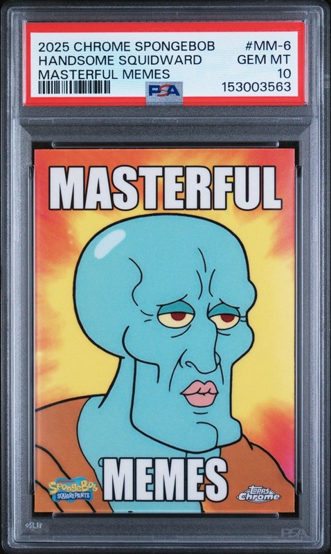 Topps 2025 Chrome SpongeBob Masterful Memes Insert Handsome Squidward PSA 10