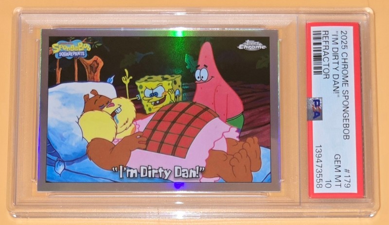 SpongeBob I'm Dirty Dan PSA 10 Refractor Low Pop 1 25th Anniversary Topps Chrome