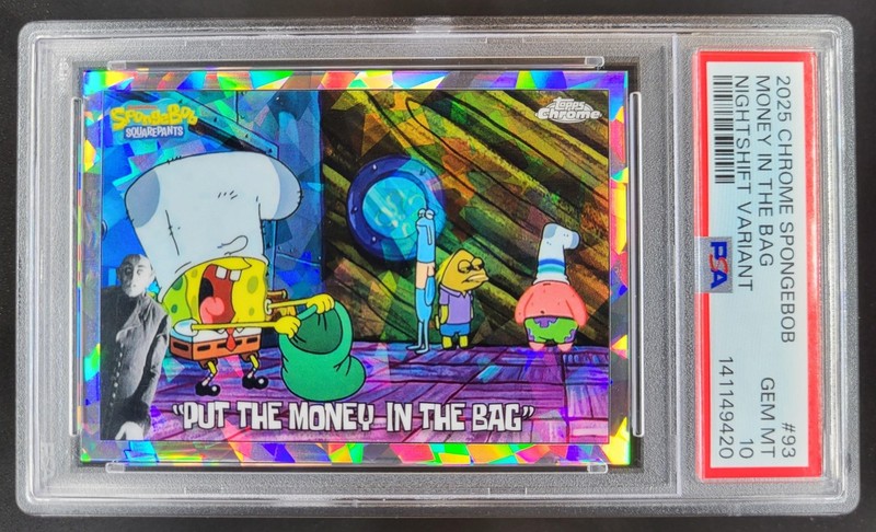25 Topps Chrome SpongeBob SquarePants PUT THE MONEY IN BAG Night Shift PSA 10 RI