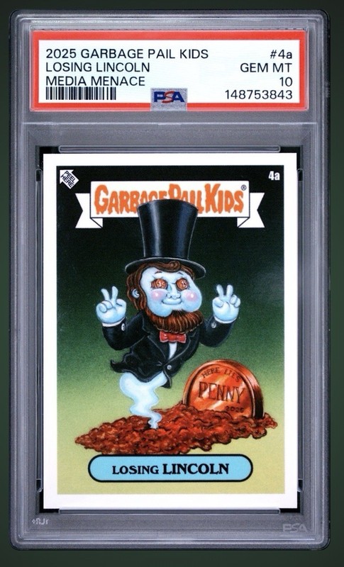 2025 Topps Garbage Pail Kids Losing Lincoln Media Menace 4a GPK PSA 10