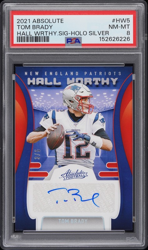 2021 Panini Absolute Hall Worthy Holo Silver SSP 3/5 Tom Brady Auto PSA 8 R6220J