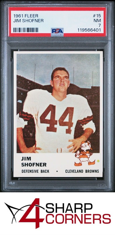 1961 FLEER #15 JIM SHOFNER BROWNS PSA 7 SET BREAK
