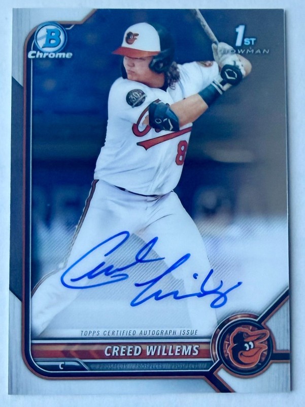 2022 Bowman Chrome AUTO #CPA-CW Creed Willems - Baltimore Orioles 🟠⚫️