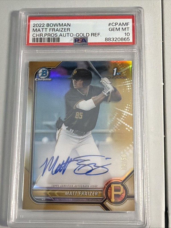 2022 BOWMAN CHROME PRSPCT AUTOS GOLD REFRACTOR MATT FRAIZER 09/50 PSA 10 AUTO