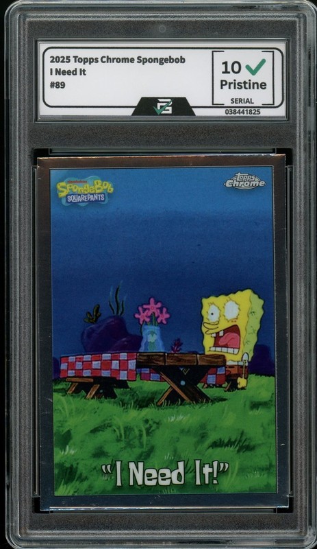 2025 Topps Chrome Sponge Bob I Need It #89 Graded 10 view 1