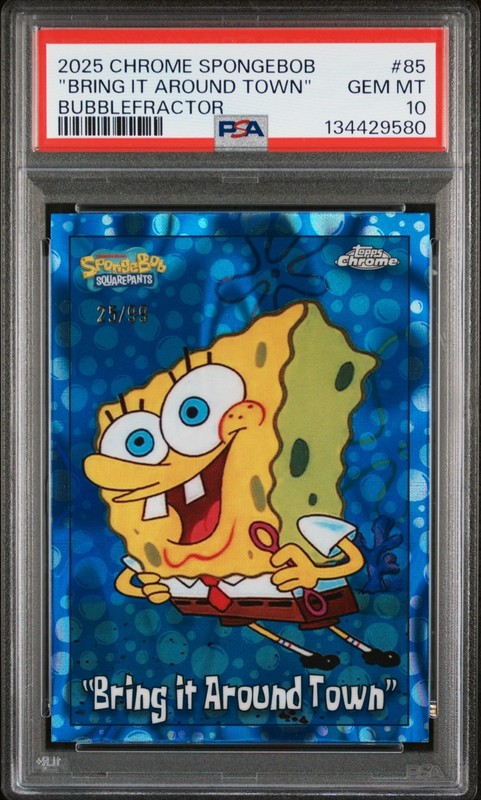 2025 Topps Chrome SpongeBob Bring It Around Town Bubblefractor PSA 10 /99 POP 1