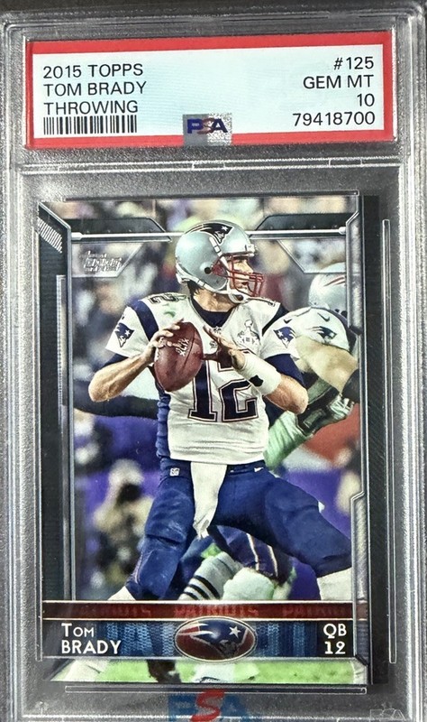 2015 Topps TOM BRADY PSA 10 Mint #125 THROWING HOF PATRIOTS