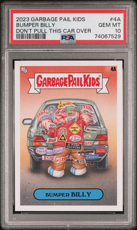 2023 Garbage Pail Kids #4A BUMPER BILLY Don't Pull This Car Over - PSA 10