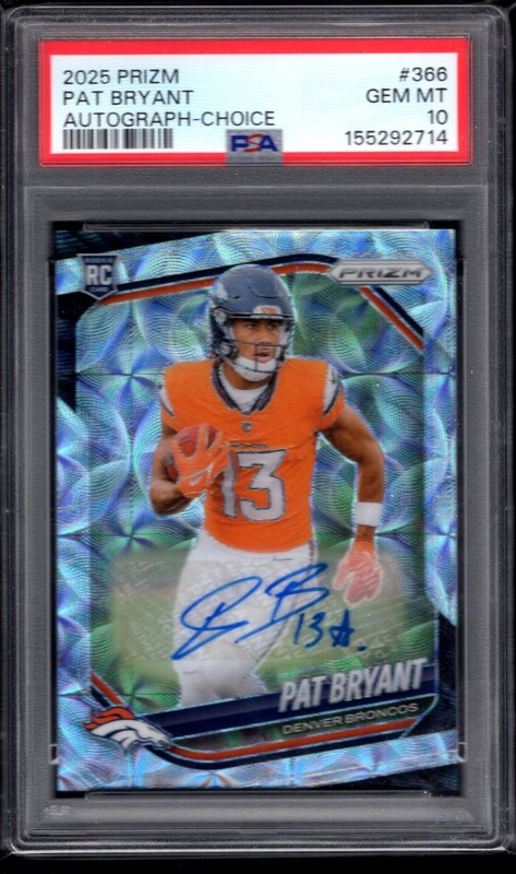 2025 PRIZM CHOICE SILVER #366 PAT BRYANT RC AUTO AUTOGRAPH 34/100 PSA 10 BRONCOS