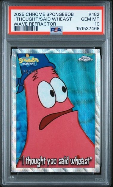 2025 Topps Chrome SpongeBob i thought you said wheast wave /175 #182 PSA 10