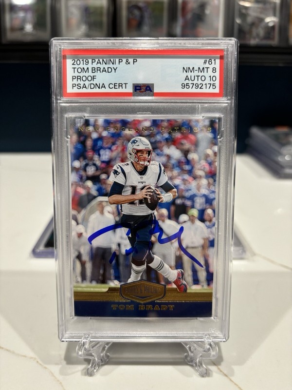 2019 PANINI PLATES & PATCHES PROOF #61 TOM BRADY PSA 8 AUTO 10 INVEST GOAT HOF
