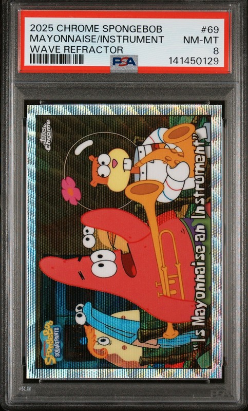 2025 TOPPS CHROME SPONGEBOB WAVE REFRACTOR MAYONNAISE AN INSTRUMENT /175 PSA 8
