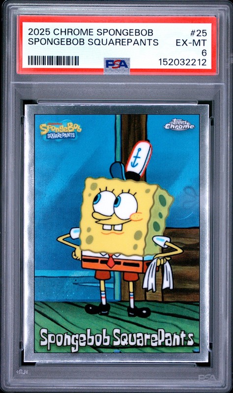 2025 TOPPS CHROME SPONGEBOB 25TH ANNIVERSARY #25 SPONGEBOB SQUAREPANTS PSA 6