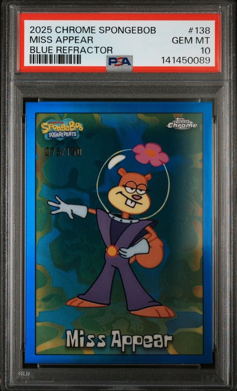 2025 TOPPS CHROME SPONGEBOB BLUE REFRACTOR #138 MISS APPEAR 075/150 PSA 10