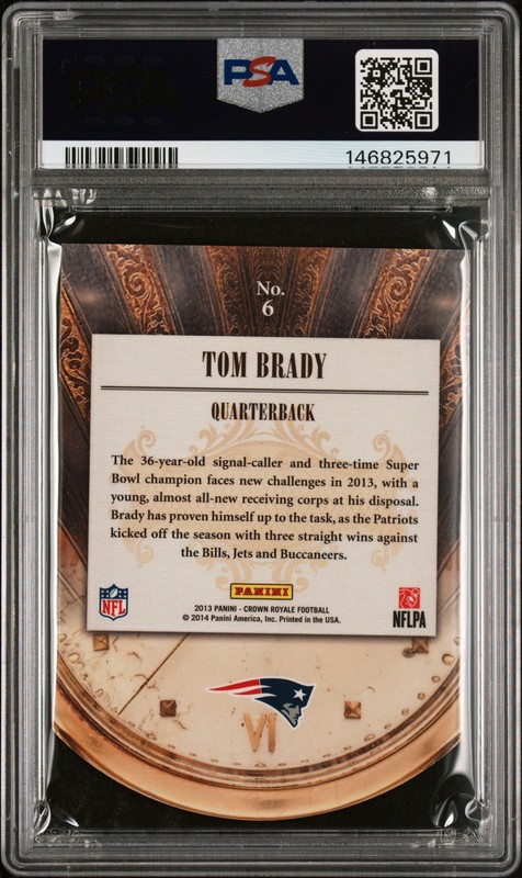2013 PANINI CROWN ROYALE TEST OF TIME #6 TOM BRADY PSA 10 view 2