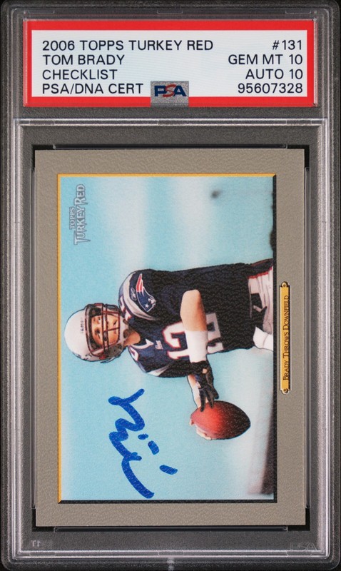2006 TOPPS TURKEY RED CHECKLIST #131 TOM BRADY PSA 10 DNA AUTO 10