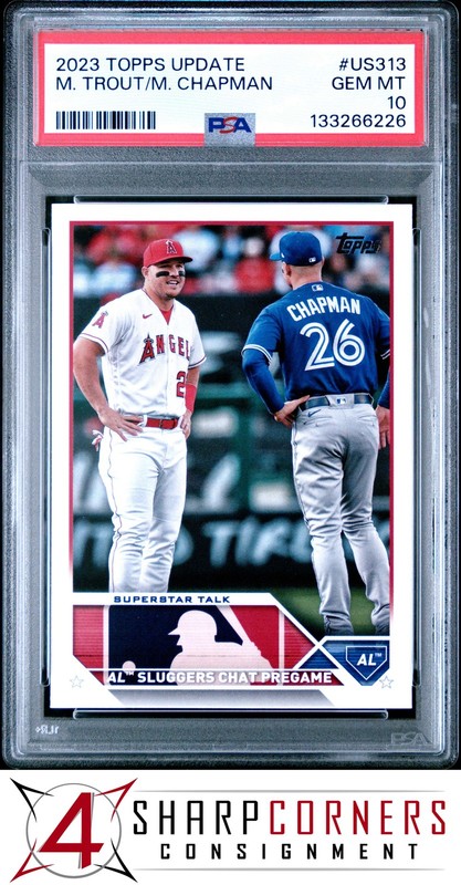 2023 TOPPS UPDATE #US313 MIKE TROUT-MATT CHAPMAN PSA 10