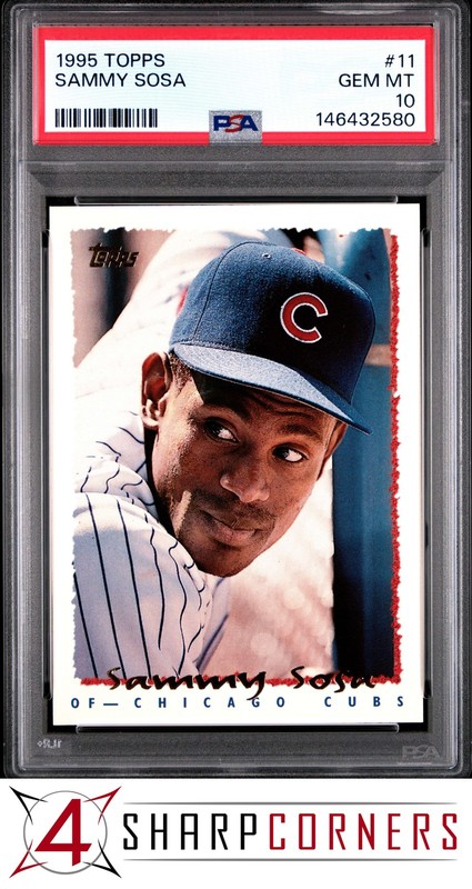 1995 TOPPS #11 SAMMY SOSA CUBS PSA 10