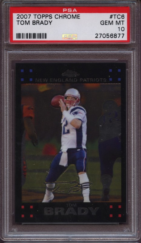 2007 Topps Chrome TC6 Tom Brady PSA 10 Gem Mint Pop 12