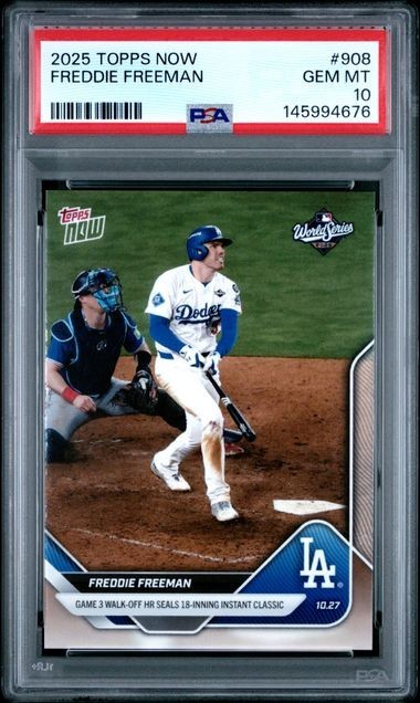 2025 Topps Now WS Game 3 Walk Off HR 18 Inning #908 Freddie Freeman PSA 10