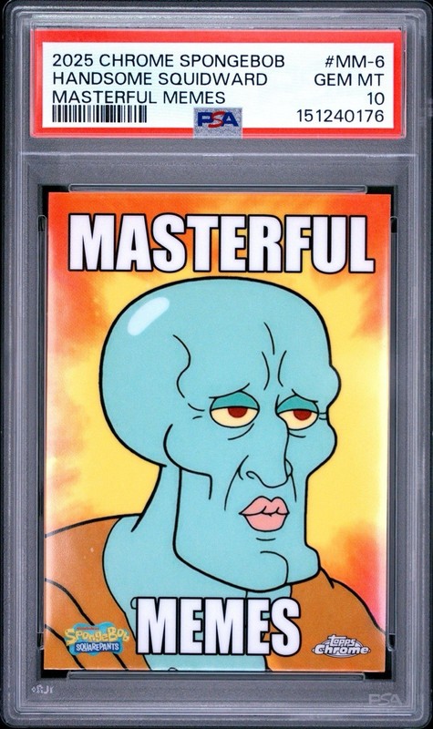 Topps 2025 Chrome SpongeBob Masterful Memes Insert Handsome Squidward PSA 10