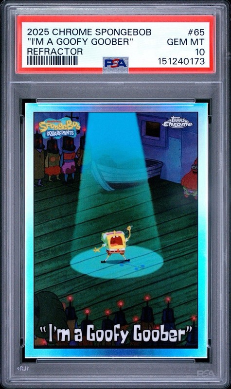 2025 Topps Chrome SpongeBob #65 "I'm a Goofy Goober" Refractor PSA 10